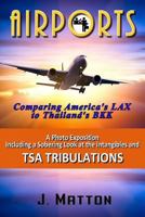 Airports: Comparing America's LAX to Thailand's BKK 150242293X Book Cover