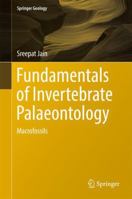 Fundamentals of Invertebrate Palaeontology: Macrofossils 8132236564 Book Cover