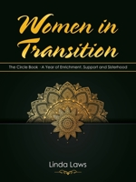 Women in Transition: The Circle Book · A Year of Enrichment, Support and Sisterhood 1982261358 Book Cover