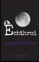 Echthroi Shadow Wielder 1534787062 Book Cover