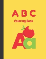 A B C Coloring Book: Black & White Alphabet Coloring Book for Kids Ages 2-5 | Toddler ABC Coloring Book B08JV9JYD2 Book Cover