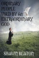 Ordinary People Used by an Extraordinary God 1975656490 Book Cover