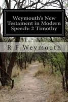 Weymouth's New Testament in Modern Speech: 2 Timothy 1500873527 Book Cover