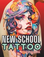 New School Tattoo Coloring Book for Adults: Innovative Large Print Designs & Modern Artwork for Stress-Relief and Mindful Moments. B0CTBQY14R Book Cover