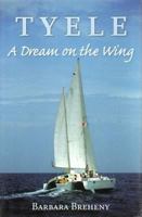 TYELE: A Dream on the Wing 0615484247 Book Cover