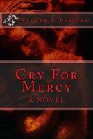 Cry for Mercy 149968651X Book Cover