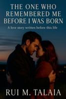 The One Who Remembered Me Before I Was Born B0G4S96VNY Book Cover
