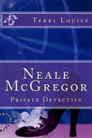 Neale McGregor: Private Detective 1482720035 Book Cover