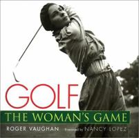Golf: The Woman's Game 1584790636 Book Cover