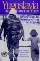 Yugoslavia, the Former and Future: Reflections by Scholars from the Region 0815702531 Book Cover