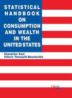 Statistical Handbook on Consumption and Wealth in the United States: (Oryx Statistical Handbooks) 1573562513 Book Cover