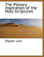 The Plenary Inspiration of the Holy Scriptures 1359457895 Book Cover