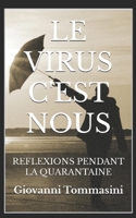 Le Virus c'Est Nous: Reflexions Pendant La Quarantaine B08L3XBTMZ Book Cover