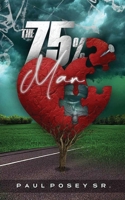 The 75% Man B0BZHKZ78G Book Cover