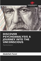 Discover Psychoanalysis a Journey Into the Unconscious 6202469900 Book Cover