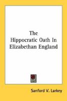 The Hippocratic Oath in Elizabethan England 1432559966 Book Cover