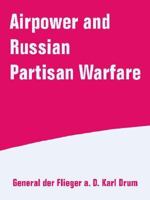 Airpower & Russian Partisan Warfare 1410213021 Book Cover