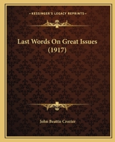 Last Words On Great Issues 1104097346 Book Cover