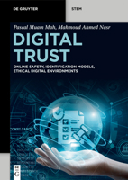 Digital Trust: Online Safety, Identification Models, Ethical Digital Environments (de Gruyter Stem) 3112229746 Book Cover