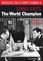 Mikhail Tal's Best Games 2 - 2nd Edition: The World Champion, 1960 - 1971 1784833037 Book Cover