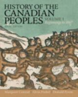 History of the Canadian Peoples, Volume 1: Beginnings to 1867 0132991969 Book Cover