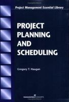 Project Planning and Scheduling (Project Management Essential Library.) (Project Management Essential Library.) 1567261361 Book Cover