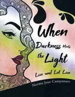 When Darkness Meets the Light: Live and Let Live B0CVDP78VB Book Cover