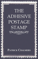 The Adhesive Postage Stamp 1443784095 Book Cover