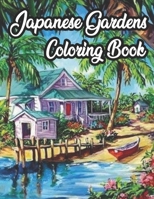Japanese Gardens Coloring Book: An Adult Coloring Book Featuring Zen-Inspired Gardens, Charming Bonsai Trees, Beautiful Tamples relaxation page B097XB8K9Y Book Cover
