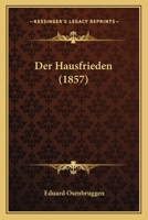 Der Hausfrieden (1857) 1160435197 Book Cover