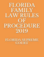 Florida Family Law Rules of Procedure 2019 1691333867 Book Cover