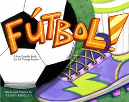 Futbol: A Fun Doodle Book On All Things Fútbol 099743970X Book Cover