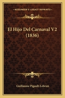 El Hijo Del Carnaval V2 (1836) 1168452872 Book Cover