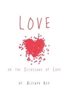 Love Or The Illusions Of Love B08F6Y3NL2 Book Cover