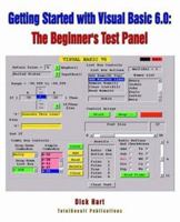 Getting Started With Visual Basic 6.0: The Beginner's Test Panel 159095050X Book Cover