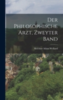 Der philosophische Arzt, Zweyter Band 1017049297 Book Cover