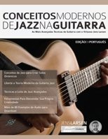 Conceitos Modernos de Jazz na Guitarra: As Mais Avançadas Técnicas de Guitarra com o Virtuoso Jens Larsen (guitarra jazz avançada) B07Y4JLPJL Book Cover