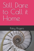 Still Dare to Call it Home B0FSSF9NYZ Book Cover