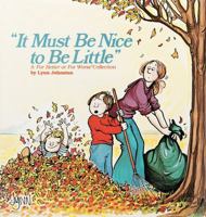 It Must Be Nice to Be Little: A For Better or For Worse Collection 0836211138 Book Cover