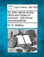 Sir John Jervis on the office and duties of coroners: with forms and precedents. 1240043147 Book Cover