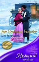 Her Gentleman Protector (Harlequin Historical - Large Print) 0263843637 Book Cover