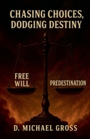 Chasing Choices, Dodging Destiny B0FSRQL24H Book Cover