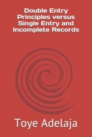 Double Entry Principles versus Single Entry and Incomplete Records 1544975929 Book Cover