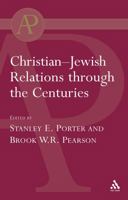 Christian-Jewish Relations Through the Centuries 0567041700 Book Cover