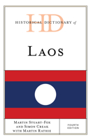 Historical Dictionary of Laos (Historical Dictionaries of Asia, Oceania, and the Middle East)