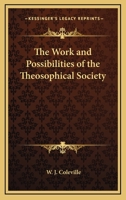 The Work And Possibilities Of The Theosophical Society 1425316212 Book Cover