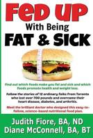 Fed Up with Being Fat & Sick (vegan weight loss diet, lose weight after 50, how to, healthy lifestyle, lose belly fat, What the Health): Find out ... easy, science-based nutritional food plan. 1974502899 Book Cover