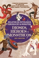 Relatos de mitología griega de 10 minutos - Dioses, héroes y monstruos: Cuentos legendarios de Heracles, Jasón y los argonautas, Teseo, Perseo y muchos más (Spanish Edition) 1998080102 Book Cover