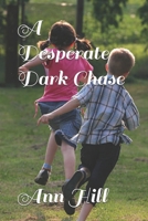 A Desperate Dark Chase B0H755G6Y7 Book Cover