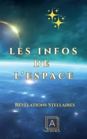 Les infos de l'espace: Révélation Stéllaire (French Edition) 2322640344 Book Cover